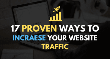 17 Proven Ways to Increase Your Website Traffic