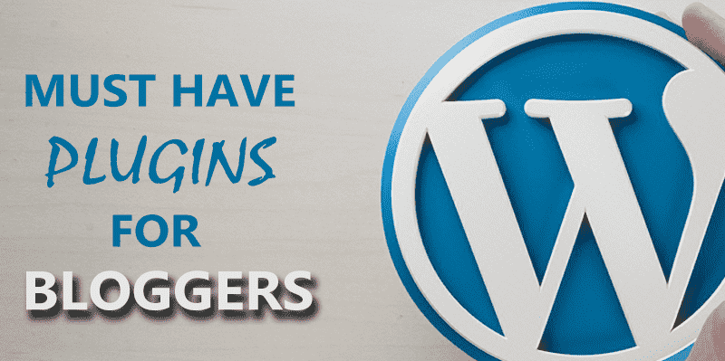 Must have wordpress plugin for bloggers