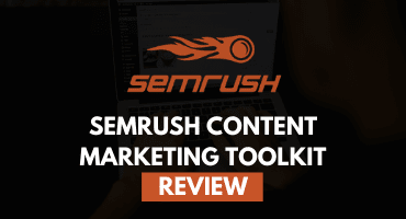 SEMRush Content Marketing Toolkit Review