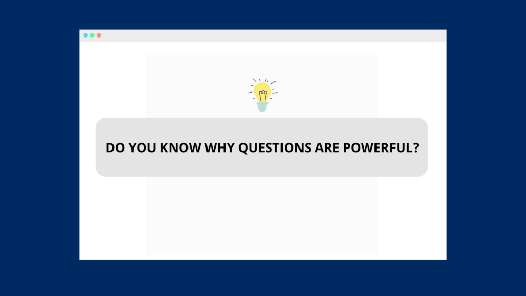 Why questions are powerful